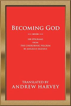 portada Becoming God: 108 Epigrams From the Cherubinic Pilgrim by Angelus Silesius (en Inglés)