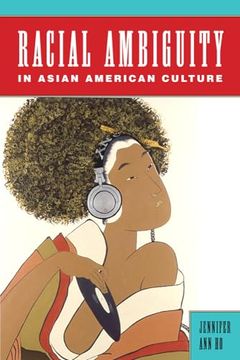 portada Racial Ambiguity in Asian American Culture (Asian American Studies Today) (en Inglés)