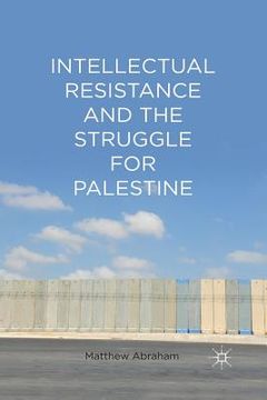 portada Intellectual Resistance and the Struggle for Palestine