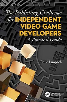 portada The Publishing Challenge for Independent Video Game Developers: A Practical Guide (en Inglés)