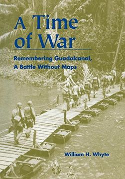 portada A Time of War: Remembering Guadalcanal, a Battle Without Maps (en Inglés)