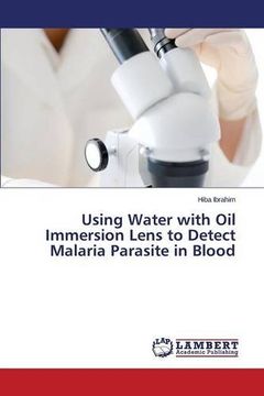 portada Using Water with Oil Immersion Lens to Detect Malaria Parasite in Blood