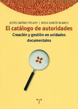 portada El Catalogo de Autoridades: Creacion y Gestion en Unidades Documentales