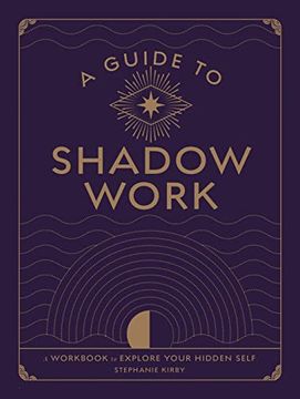 portada A Guide to Shadow Work: A Workbook to Explore Your Hidden Self (Wellness Workbooks) (in English)