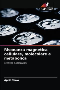 portada Risonanza magnetica cellulare, molecolare e metabolica (en Italiano)