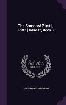 portada The Standard First [ -Fifth] Reader, Book 3 (en Inglés)