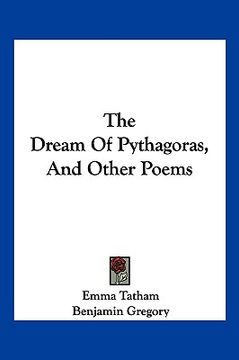 portada the dream of pythagoras, and other poems (en Inglés)