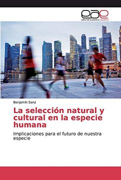 portada La Selección Natural y Cultural en la Especie Humana: Implicaciones Para el Futuro de Nuestra Especie (in Spanish)