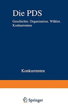 portada Die pds: Geschichte. Organisation. Wähler. Konkurrenten (in German)