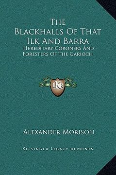 portada the blackhalls of that ilk and barra: hereditary coroners and foresters of the garioch (in English)