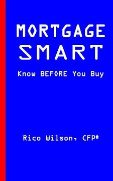 portada Mortgage Smart: Know BEFORE You Buy (en Inglés)