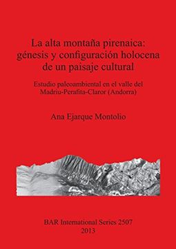 portada La alta montaña pirenaica: génesis y configuración holocena de un paisaje cultural (BAR International Series)