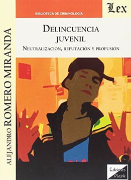 portada Delincuencia juvenil: Neutralización, refutación y profusión