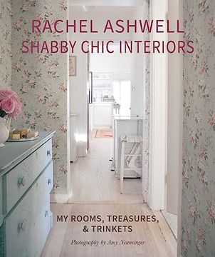 portada Rachel Ashwell Shabby Chic Interiors: My Rooms, Treasures and Trinkets (in English)