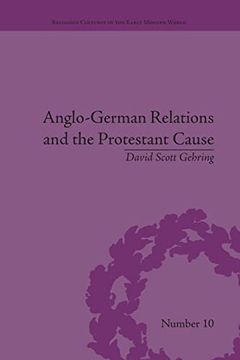 portada Anglo-German Relations and the Protestant Cause: Elizabethan Foreign Policy and Pan-Protestantism (en Inglés)