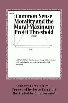 portada Common-Sense Morality and the Moral-Maximum Profit Threshold: Becoming a Better People (en Inglés)