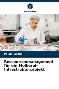 portada Ressourcenmanagement für ein Molkerei-Infrastrukturprojekt (en Alemán)