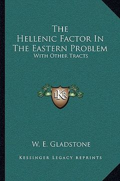portada the hellenic factor in the eastern problem: with other tracts (in English)