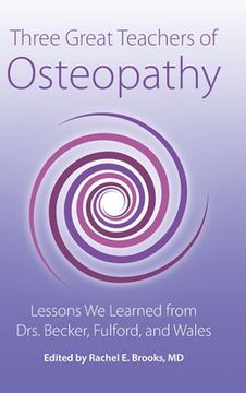 portada Three Great Teachers of Osteopathy: Lessons We Learned from Drs. Becker, Fulford, and Wales