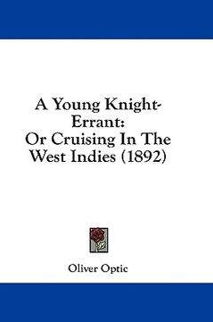 portada a young knight-errant: or cruising in the west indies (1892) (en Inglés)