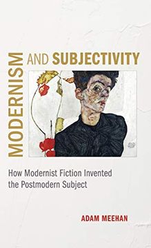 portada Modernism and Subjectivity: How Modernist Fiction Invented the Postmodern Subject (en Inglés)