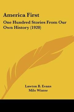 portada america first: one hundred stories from our own history (1920) (in English)