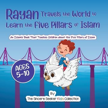 portada Rayan's Adventure Learning the Five Pillars of Islam: An Islamic Book Teaching Children about the Five Pillars of Islam (en Inglés)