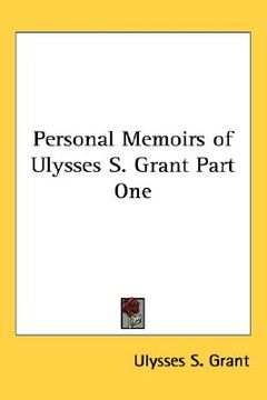 portada personal memoirs of ulysses s. grant part one (en Inglés)