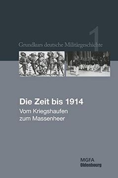 portada Grundkurs Deutsche Milit Rgeschichte, Band 1, die Zeit bis 1914 (en Alemán)