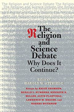 portada The Religion and Science Debate: Why Does it Continue? (The Terry Lectures Series) (en Inglés)