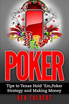 portada Poker: Tips to Texas Hold 'Em, Poker Strategy and Making Money