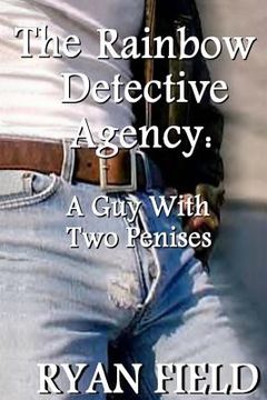 portada The Rainbow Detective Agency: A Guy With Two Penises: A Guy With Two Penises (en Inglés)