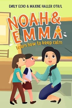 portada Noah & Emma Learn How to Keep Calm (in English)