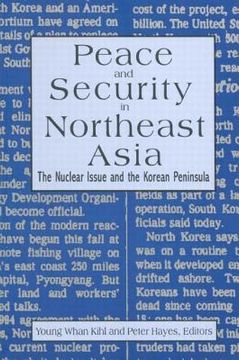 portada peace and security in northeast asia: the nuclear issue and the korean peninsula (in English)