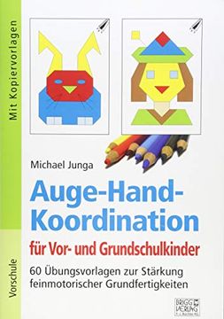 portada Auge-Hand-Koordination für Vor- und Grundschulkinder: 60 Übungsvorlagen zur Stärkung Feinmotorischer Grundfertigkeiten (in German)