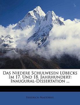 portada Das Niedere Schulwesen Lubecks Im 17. Und 18. Jahrhundert: Inaugural-Dissertation ... (en Alemán)