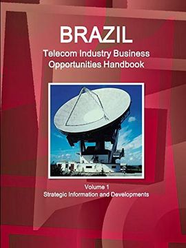 portada Brazil Telecom Industry Business Opportunities Handbook Volume 1 Strategic Information and Developments (en Inglés)