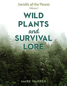 portada Wild Plants and Survival Lore: Secrets of the Forest (en Inglés)
