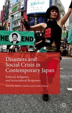 portada Disasters and Social Crisis in Contemporary Japan: Political, Religious, and Sociocultural Responses (in English)