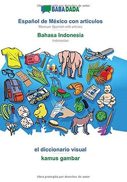 portada Babadada, Español de México con Articulos - Bahasa Indonesia, el Diccionario Visual - Kamus Gambar: Mexican Spanish With Articles - Indonesian, Visual Dictionary