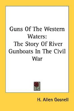 portada guns of the western waters: the story of river gunboats in the civil war (in English)
