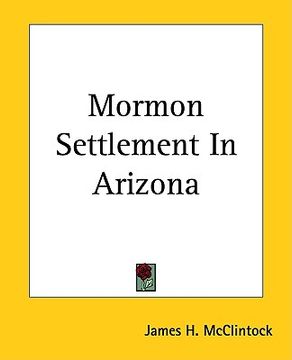 portada mormon settlement in arizona (en Inglés)