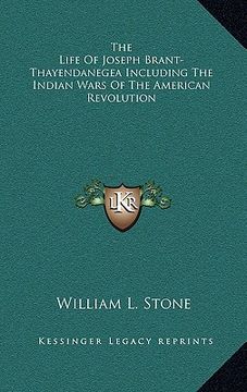 portada the life of joseph brant-thayendanegea including the indian wars of the american revolution (in English)