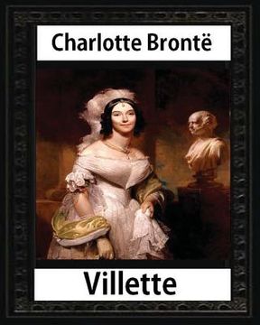 portada Villette, a novel (1853), by Charlotte Bronte and Miss Mulock: Dinah Maria Mulock, also often credited as Miss Mulock or Mrs. Craik) (20 April 1826 -