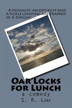 portada Oar Locks for Lunch: A pessimist, optimist and a fickle lemming trapped in a dinghy... (en Inglés)