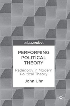 portada Performing Political Theory: Pedagogy in Modern Political Theory (in English)