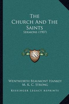 portada the church and the saints: sermons (1907) (en Inglés)