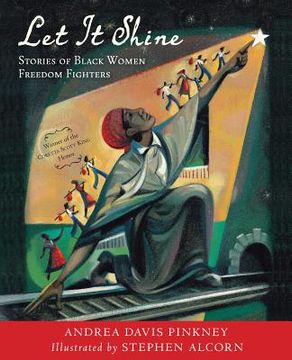 portada let it shine: stories of black women freedom fighters