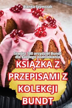 portada KsiĄŻka Z Przepisami Z Kolekcji Bundt