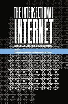 portada The Intersectional Internet: Race, Sex, Class And Culture Online (en Inglés)